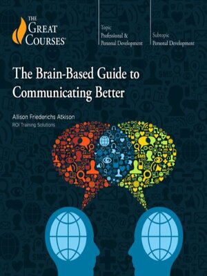 cover image of The Brain-Based Guide to Communicating Better